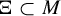 normal upper Xi subset of upper M