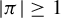 StartAbsoluteValue pi EndAbsoluteValue greater than or equals 1