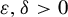 epsilon comma delta greater than 0