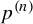 p Superscript left parenthesis n right parenthesis