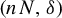 left parenthesis n upper N comma delta right parenthesis