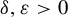 delta comma epsilon greater than 0