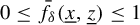 0 less than or equals ModifyingAbove f With bar Subscript delta Baseline left parenthesis x underbar comma z underbar right parenthesis less than or equals 1