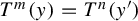 upper T Superscript m Baseline left parenthesis y right parenthesis equals upper T Superscript n Baseline left parenthesis y Superscript prime Baseline right parenthesis