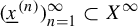 left parenthesis x underbar Superscript left parenthesis n right parenthesis Baseline right parenthesis Subscript n equals 1 Superscript infinity Baseline subset of upper X Superscript infinity