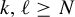 k comma script l greater than or equals upper N