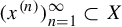left parenthesis x Superscript left parenthesis n right parenthesis Baseline right parenthesis Subscript n equals 1 Superscript infinity Baseline subset of upper X