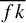 ModifyingAbove f k With quotation dash