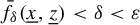 ModifyingAbove f With bar Subscript delta Baseline left parenthesis x underbar comma z underbar right parenthesis less than delta less than epsilon