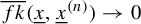 ModifyingAbove f k With quotation dash left parenthesis x underbar comma x underbar Superscript left parenthesis n right parenthesis Baseline right parenthesis right arrow 0