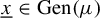 x underbar element of upper G e n left parenthesis mu right parenthesis