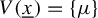 upper V left parenthesis x underbar right parenthesis equals StartSet mu EndSet