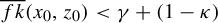 ModifyingAbove f k With quotation dash left parenthesis x 0 comma z 0 right parenthesis less than gamma plus left parenthesis 1 minus kappa right parenthesis