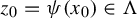 z 0 equals psi left parenthesis x 0 right parenthesis element of normal upper Lamda