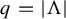 q equals StartAbsoluteValue normal upper Lamda EndAbsoluteValue