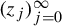 left parenthesis z Subscript j Baseline right parenthesis Subscript j equals 0 Superscript infinity