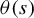 theta left parenthesis s right parenthesis