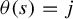 theta left parenthesis s right parenthesis equals j