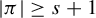 StartAbsoluteValue pi EndAbsoluteValue greater than or equals s plus 1