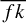 ModifyingAbove f k With quotation dash