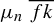 mu Subscript n Baseline ModifyingAbove f k With quotation dash
