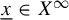 x underbar element of upper X Superscript infinity