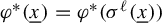 phi Superscript asterisk Baseline left parenthesis x underbar right parenthesis equals phi Superscript asterisk Baseline left parenthesis sigma Superscript script l Baseline left parenthesis x underbar right parenthesis right parenthesis