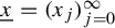 x underbar equals left parenthesis x Subscript j Baseline right parenthesis Subscript j equals 0 Superscript infinity