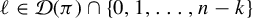 script l element of script upper D left parenthesis pi right parenthesis intersection StartSet 0 comma 1 comma ellipsis comma n minus k EndSet