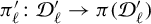 pi prime Subscript script l Baseline colon script upper D prime Subscript script l Baseline right arrow pi left parenthesis script upper D prime Subscript script l right parenthesis