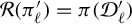 script upper R left parenthesis pi prime Subscript script l right parenthesis equals pi left parenthesis script upper D prime Subscript script l right parenthesis