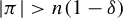 StartAbsoluteValue pi EndAbsoluteValue greater than n left parenthesis 1 minus delta right parenthesis