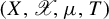 left parenthesis upper X comma script upper X comma mu comma upper T right parenthesis