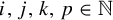 i comma j comma k comma p element of double struck upper N