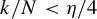 k divided by upper N less than eta divided by 4