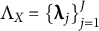 normal upper Lamda Subscript upper X Baseline equals StartSet lamda Subscript j Baseline EndSet Subscript j equals 1 Superscript upper J