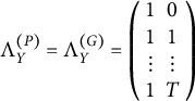 normal upper Lamda Subscript upper Y Superscript left parenthesis upper P right parenthesis Baseline equals normal upper Lamda Subscript upper Y Superscript left parenthesis upper G right parenthesis Baseline equals Start 4 By 2 Matrix 1st Row 1st Column 1 2nd Column 0 2nd Row 1st Column 1 2nd Column 1 3rd Row 1st Column vertical ellipsis 2nd Column vertical ellipsis 4th Row 1st Column 1 2nd Column upper T EndMatrix