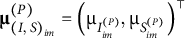 mu Subscript left parenthesis upper I comma upper S right parenthesis Sub Subscript im Superscript left parenthesis upper P right parenthesis Baseline equals left parenthesis mu Subscript upper I Sub Subscript im Sub Superscript left parenthesis upper P right parenthesis Subscript Baseline comma mu Subscript upper S Sub Subscript im Sub Superscript left parenthesis upper P right parenthesis Subscript Baseline right parenthesis Superscript normal down tack