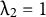 lamda Subscript 2 Baseline equals 1