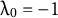 lamda Subscript 0 Baseline equals negative 1