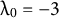 lamda Subscript 0 Baseline equals negative 3