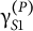 gamma Subscript upper S Baseline 1 Superscript left parenthesis upper P right parenthesis