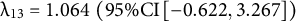 lamda Subscript 13 Baseline equals 1.064 left parenthesis 95 divided by upper C upper I left bracket negative 0.622 comma 3.267 right bracket right parenthesis