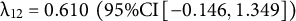 lamda Subscript 12 Baseline equals 0.610 left parenthesis 95 divided by upper C upper I left bracket negative 0.146 comma 1.349 right bracket right parenthesis