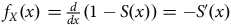f Subscript upper X Baseline left parenthesis x right parenthesis equals StartFraction d Over d x EndFraction left parenthesis 1 minus upper S left parenthesis x right parenthesis right parenthesis equals minus upper S prime left parenthesis x right parenthesis