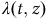 lamda left parenthesis t comma z right parenthesis