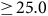 greater than or equals 25.0