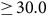 greater than or equals 30.0