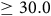 greater than or equals 30.0