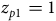z Subscript p Baseline 1 Baseline equals 1